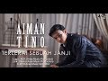 Aiman Tino - Terlerai Sebuah Janji (Official Lyric Video)