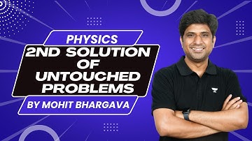 2nd Solution Of Untouched Problem | Mohit Bhargava Sir | Kota Pulse By Unacademy
