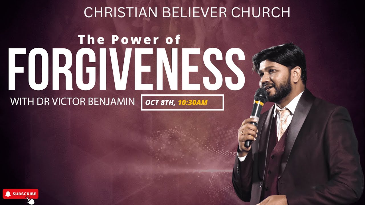 The Power of Forgiveness | Sunday Sermon by Dr. Victor Benjamin | Christian Believers Church"