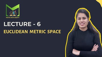 Lecture-6 | Euclidean Metric Space | Metric Spaces