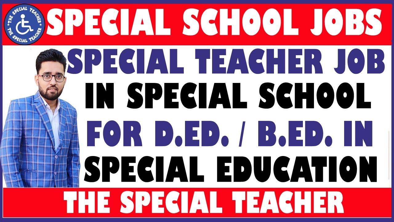 Special Teacher Vacancy Special School Vacancy Special Educator
