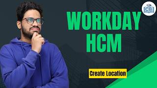 Workday HCM Create Location | Learn Workday HCM Course | Online Training Workday HCM | CyberBrainer