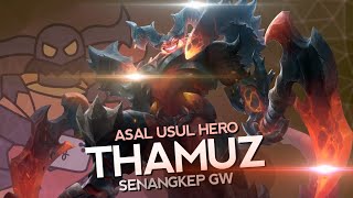 Asal Usul Hero Thamuz Senangkep Gw - Mobile Legends Bang Bang Indonesia