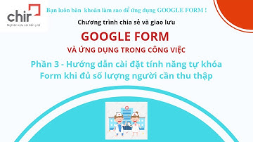 Hướng dẫn cài tính năng tự động khóa của link Google Form