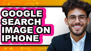 How to Google Search Image on Iphone - Full Guide Net Worth