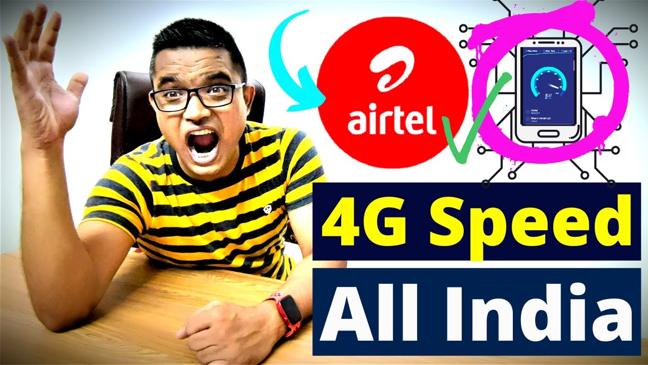 Airtel 4G Plus All India Speed Test Airtel 4G Network Expansion 2021