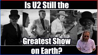 U2 Pre-Releases ‘The Greatest Show On Earth! Are They Still the Greatest Rock Band on Earth #u2band