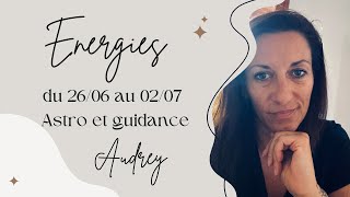 ✨ENERGIES du 26/06 au 02/07: Le renouveau devient concret, il va falloir passer à l&#39;action