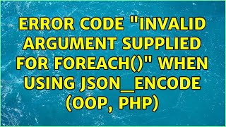 Error code "Invalid argument supplied for foreach()" when using json_encode (oop, php)