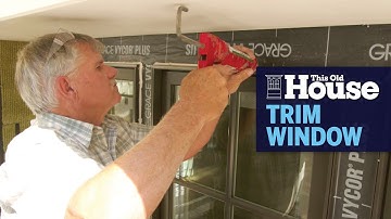How to Trim an Exterior Window | This Old House