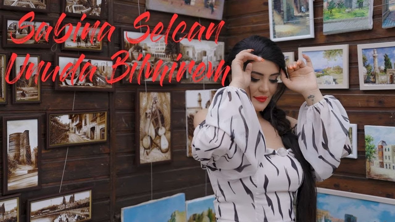 Sabina Selcan   Unuda Bilmirem Official Video