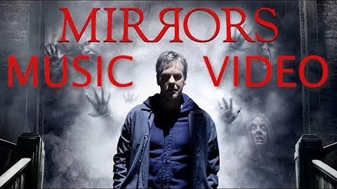 Mirrors (2008) Music Video