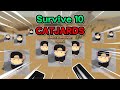 Survive 10 catjards is insane in evade