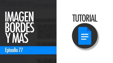 Cómo establecer BORDE de IMAGEN: grosor, color, estilo. Documentos visuales | Google Docs, ep. 77