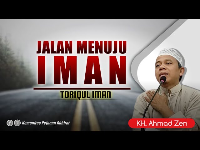 JALAN MENUJU IMAN - KH. Ahmad Zen class=