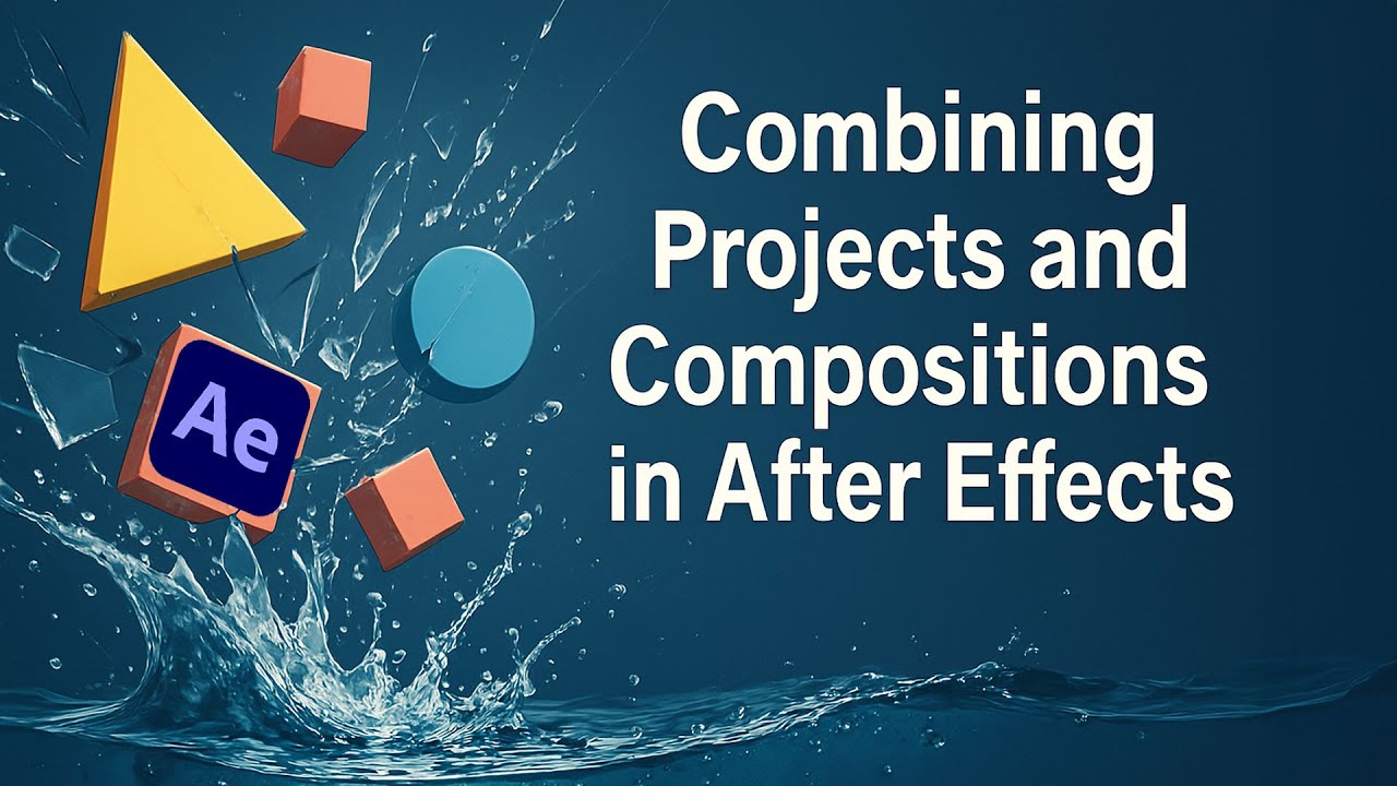 Combining Projects and Compositions in After Effects