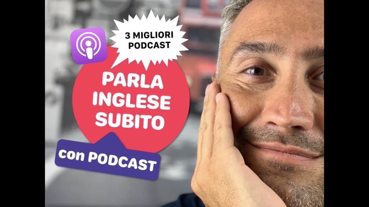 parlare inglese in poco tempo, PODCAST IN INGLESE, impara l’inglese, inglese in tre giorni