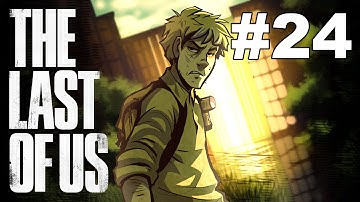 The Last of Me - The Last of Us Gameplay / Playthrough w/ SSoHPKC Part 24 - The Bond Strengthens