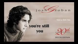 Josh Groban - You're Still You (Lyric Video)