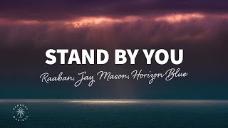 Raaban, Jay Mason, Horizon Blue - Stand By Yous