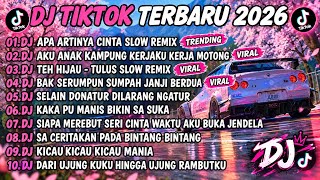 DJ TIKTOK TERBARU 2026 🎵DJ APA ARTINYA CINTA SLOW 🎵DJ AKU ANAK KAMPUNG KERJAKU MOTONG🔥