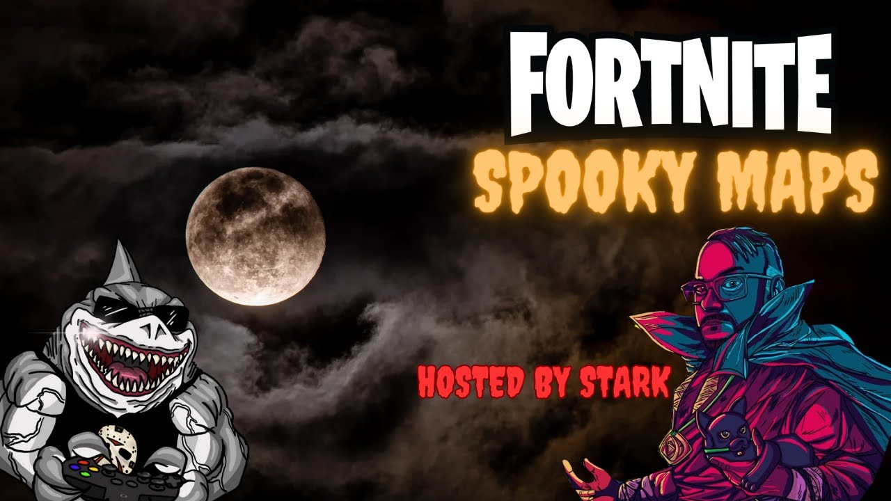 Fortnite Spooky Maps! Hosted by Stark