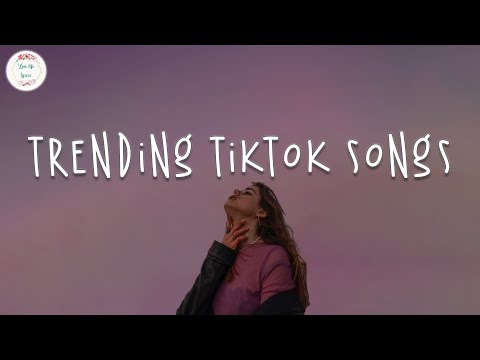 Trending tiktok songs 🌈 Viral songs latest ~ Best tiktok songs 2023