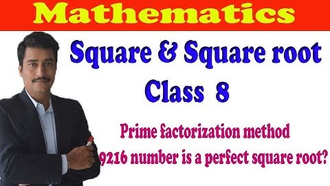 Prime factorization method 9216 number is a perfect square root class 8