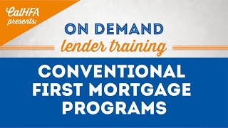 CalHFA Conventional First Mortgage Programs