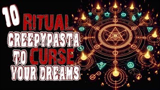 10 Ritual CreepyPasta To Curse Your Dreams | Ritual CreepyPasta Compilation