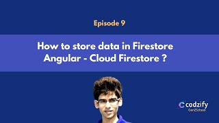 Intro of Episode 9 - How to store data in Firestore Angular - Cloud Firestore 