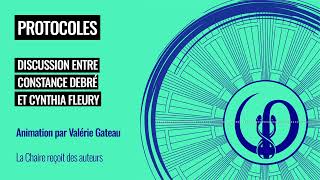 Protocols: A discussion between Constance Debré and Cynthia Fleury