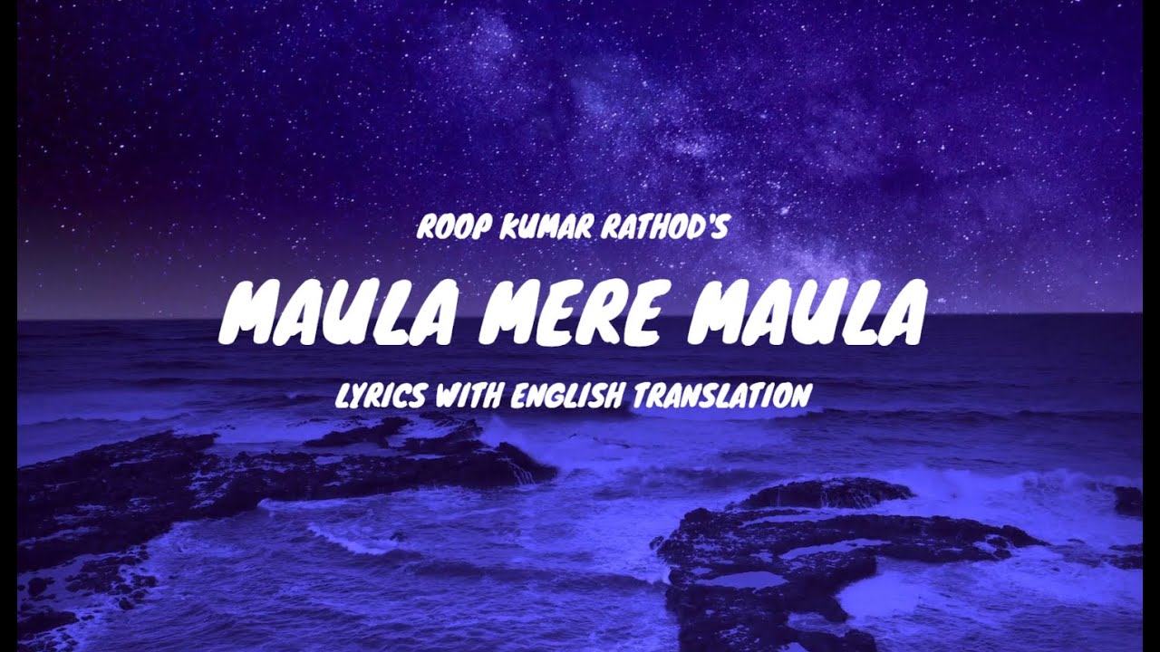 Maula Mere Maula Song Lyrics English Translation  Roop Kumar Rathod  Mithoon  Anwar