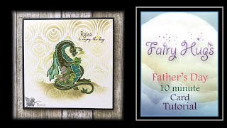 Fairy Hugs - Father's Day 10 minute Card Tutorial