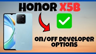 How to Enable Developer Option Honor X5b on/off Developer Options