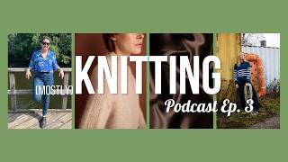 Mostly Knitting Podcast Ep 3 | Cozy Rib, Vintage Vogue, &amp; Sewing Machine Story Time
