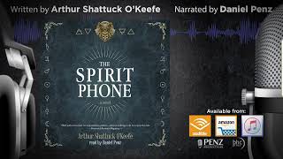 The Spirit Phone (Introduction) - By Arthur Shattuck O&#39;Keefe