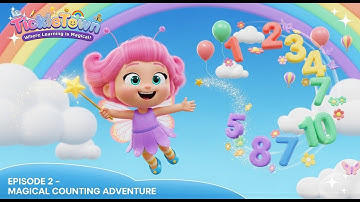 TickleTown Episode 2 – Tickle’s Magical Counting Adventure | Learn Numbers 1–10 with Fairy Magic!