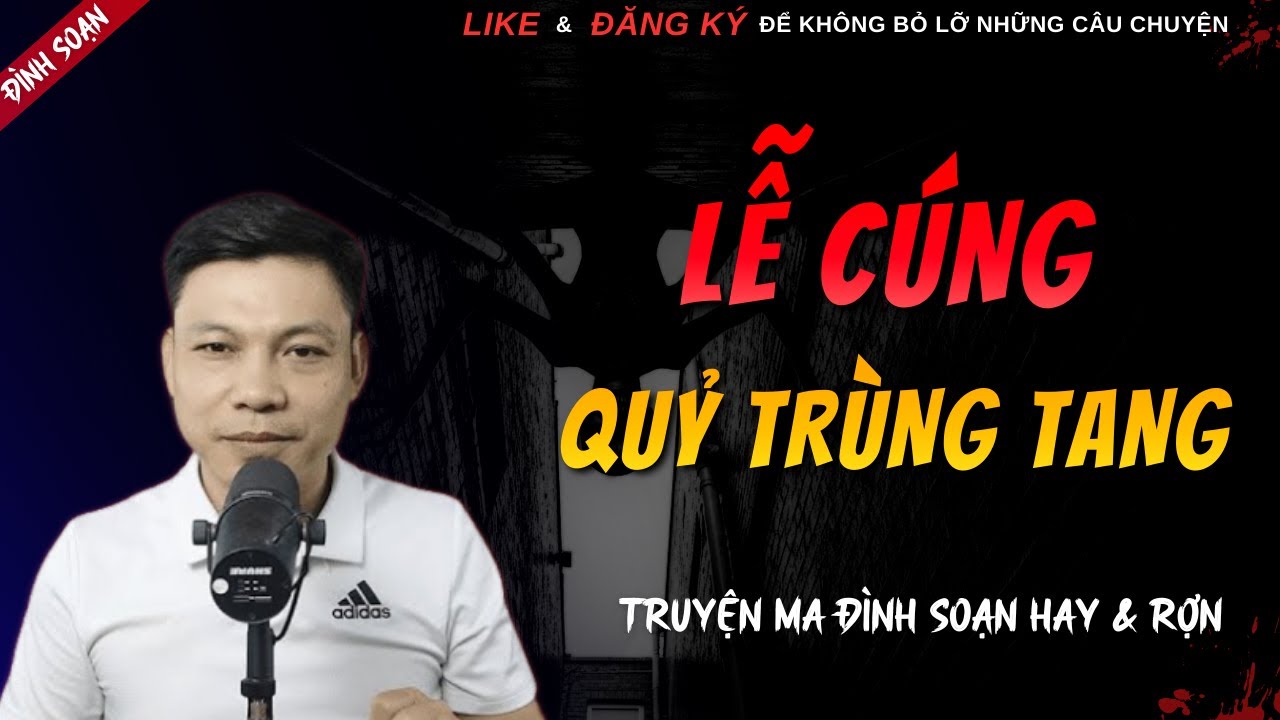 TRUYỆN MA HAY | LỄ CÚNG QUỶ TRÙNG TANG || Chuyện Ma Đình Soạn Hay Và Sợ Nhất 2026