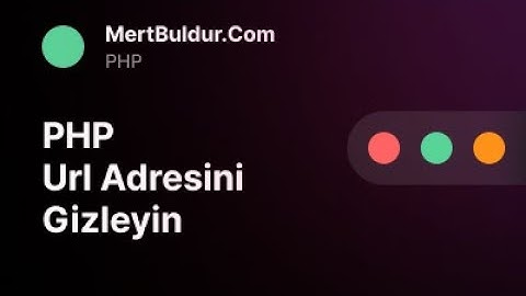 Php ile Dosyalarınızın URL Adreslerini Gizleyin !