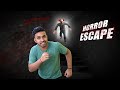 FINALLY I ESCAPE HORROR HOUSE 