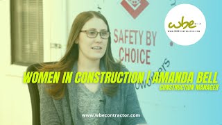 Women In Construction Amanda Bell - Construction Manager - Part 1