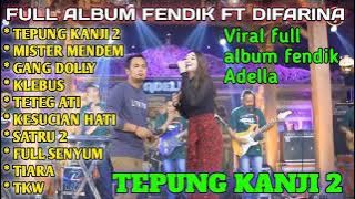 DIFARINA INDRA FULL ALBUM TERBARU 2022 OM ADELLA | TEPUNG KANJI 2 - Difarina Indra ft Fendik Adella