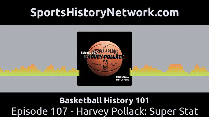 Basketball History 101 - Episode 107 - Harvey Poll...