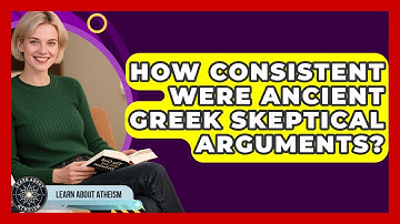 How Consistent Were Ancient Greek Skeptical Arguments? - Learn About Atheism