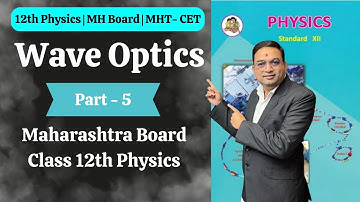 Wave Optics | Class 12th Physics | Part 5