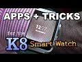 K8 SmartWatch: Apps, Tricks and a new UI  *NO ROOT*