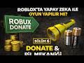ROBLOX’TA YAPAY ZEKA İLE OYUN YAPILIR MI? | BÖLÜM 6 – DONATE &amp; PİL MEKANİĞİ
