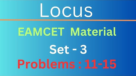 Locus | EAMCET Material | Set- 3 | Problems: 11-15 @EAG