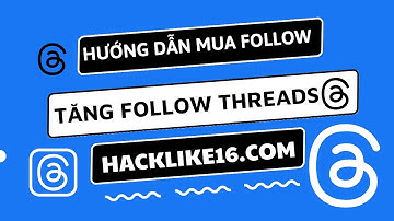 Hướng Dẫn Tăng Follow Threads Siêu Nhanh Giá Rẻ | Hacklike16.Com